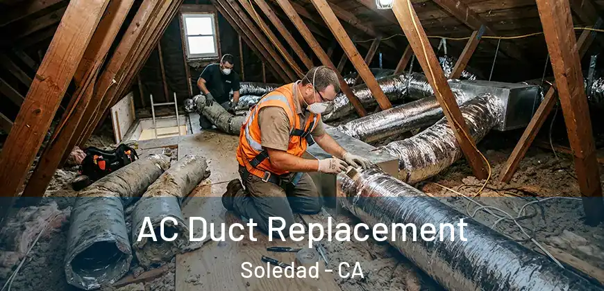 AC Duct Replacement Soledad - CA