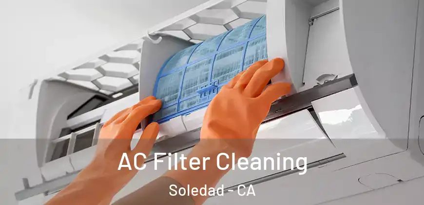 AC Filter Cleaning Soledad - CA