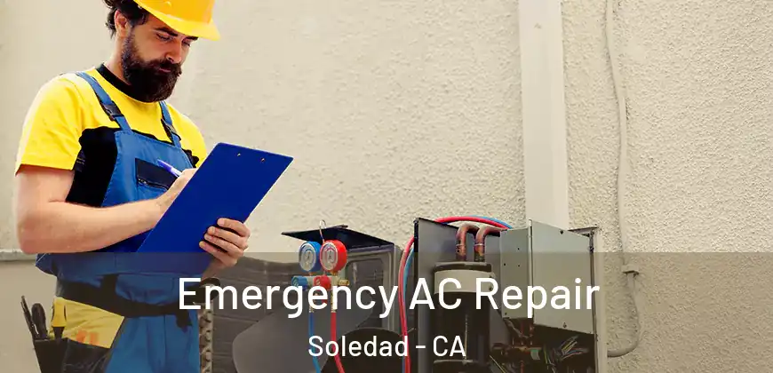  Emergency AC Repair Soledad - CA