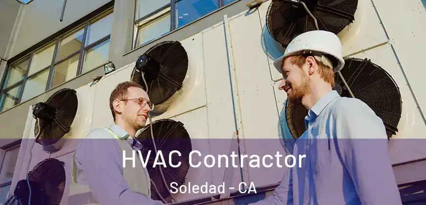 HVAC Contractor Soledad - CA