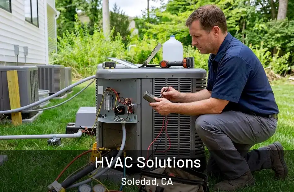  HVAC Solutions Soledad, CA