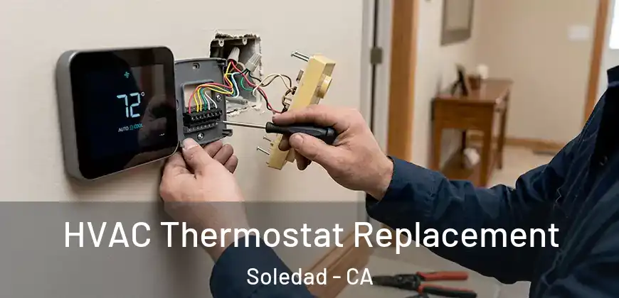  HVAC Thermostat Replacement Soledad - CA